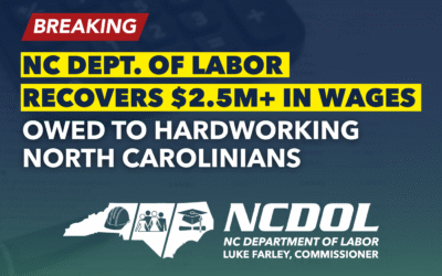 NC Department of Labor Recovers Over $2.5 Million in Unpaid Wages for North Carolina Workers